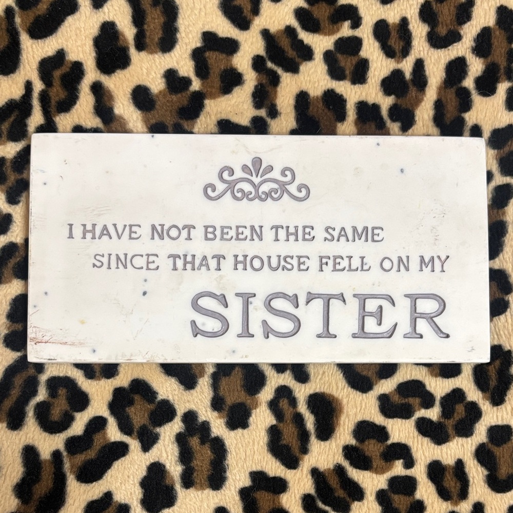 WICKED Witch Sister Funny Sign Home Desk Decor Wizard of OZ Glinda Humor Family